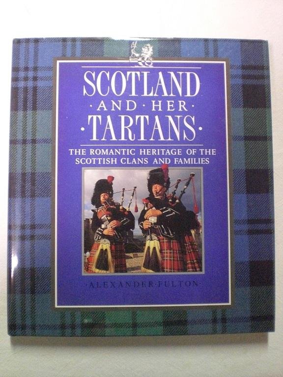 Fulton, Alexander - Scotland and her Tartans