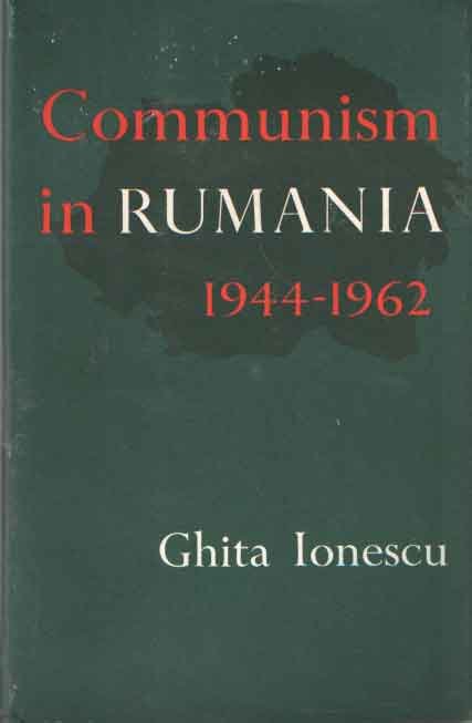 Ionescu, Ghita - Communism in Rumania, 1944-1962