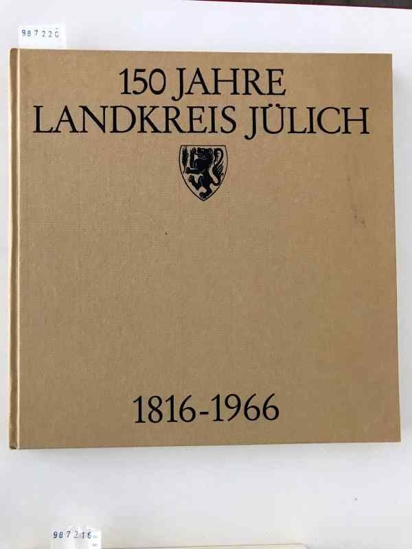 Rheinland-Verlag: - 150 Jahre Landkreis Jülich