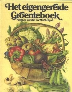 Conran, Terence / Kroll, Maria - Het eigengereide groenteboek - kweken en bereiden