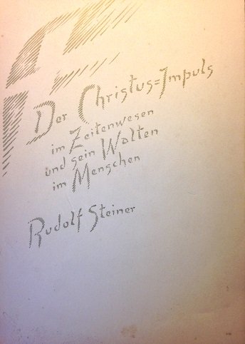 Steiner, Rudolf - Der Christus-Impuls im Zeitenwesen und sein Walten im Menschen. Vortrag gehalten am 7. März 1914 in Pforzheim