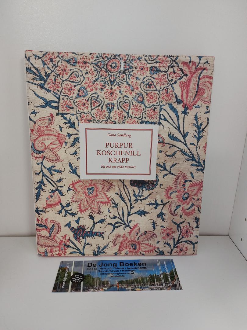 Sandberg, Gösta - Purpur, koschenill, krapp. En bok om röda textilier.
