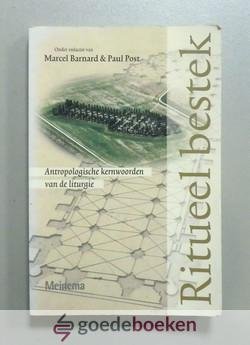 Barnard & Paul Post (redactie), Marcel - Ritueel bestek --- Antropologische kernwoorden van de liturgie