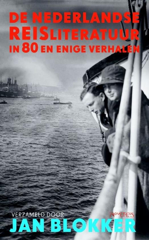 De Nederlandse reisliteratuur in 80 en enige verhalen