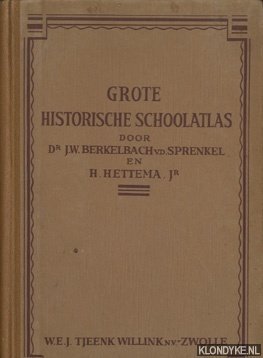 Hettema Jr, H. - Groote Historische Schoolatlas. Ten gebruike bij het onderwijs in de vaderlandsche en algemeene geschiedenis