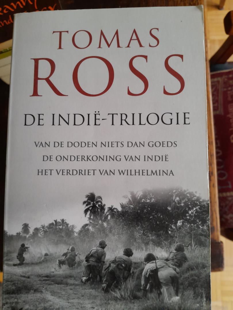 Ross, Tomas - De Indië-trilogie / van de doden niets dan goeds, de onderkoning van indië, het verdriet van Wilhelmina