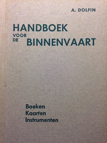 Dolfin, A. - Handboek voor de binnenvaart. Boeken, kaarten, instumenten