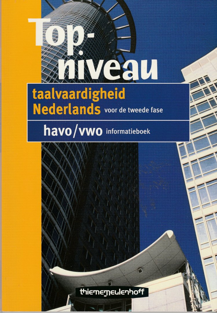 Jongsma, Henk e.a. - Topniveau. Taalvaardigheid Nederlands voor de Tweede Fase. Informatieboek HAVO/VWO