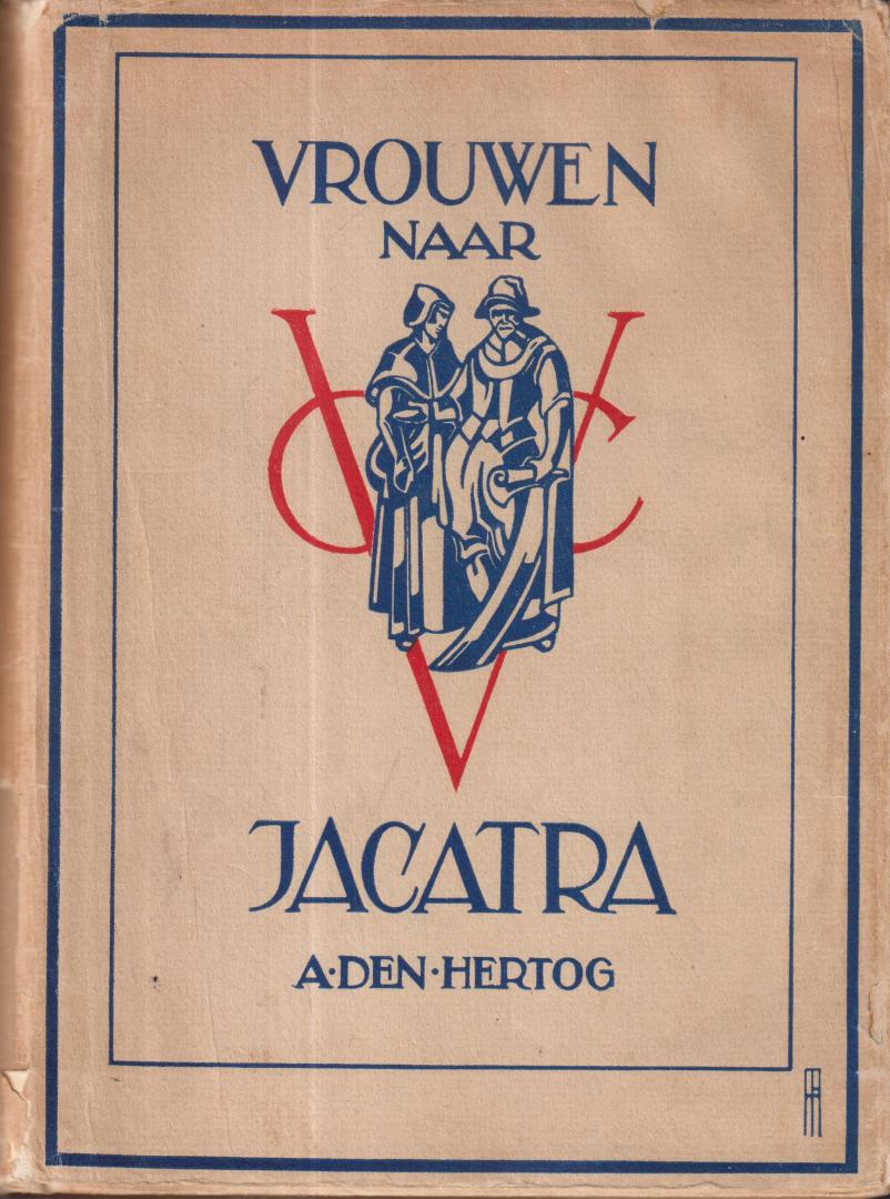 Hertog, A. den - Vrouwen naar Jacatra - Roman