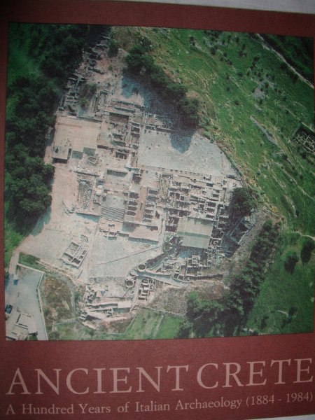 diverse auteurs - Ancient Crete. A hundred years of Italian archaeology (1884-1984)