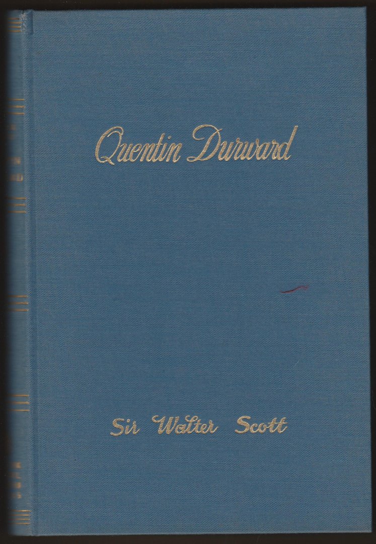 Scott, Sir Walter, - Quentin Durward een roman uit het Bourgondische land