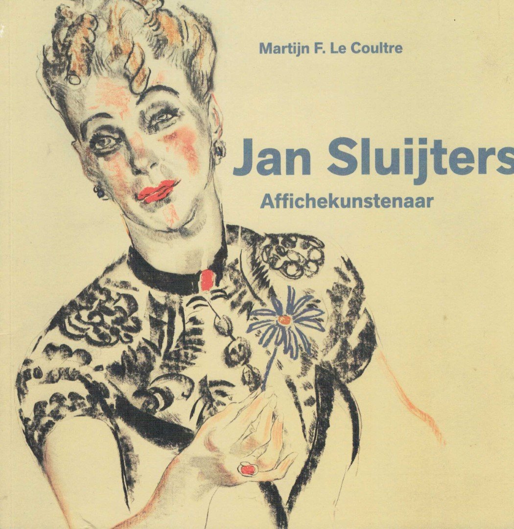 Martijn Le Coultre. - Jan Sluijters, affichekunstenaar.