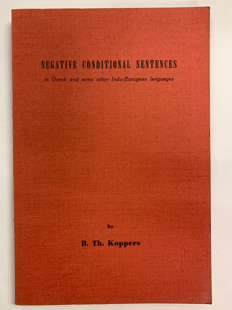 B. Th. Koppers - Negative conditional sentences in Greek and some other Indo-European languages