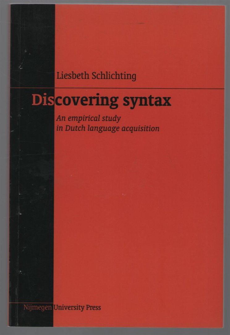 Schlichting, Johanna Elisabeth Paulina Theresia - Discovering syntax, an empirical study in Dutch language acquisition