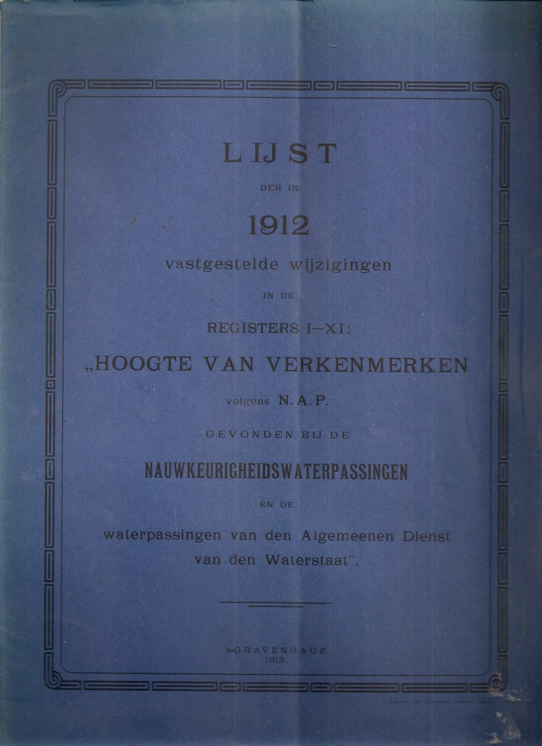 NN - Lijst der in 1912 vastgestelde Wijzigingen in de Registers I- XI: "Hoogte van Verkenmerken volgens N.A.P. Gevonden bij de Nauwkeurigheidswaterpassingen en de waterpassingen van den Algemeenen Dienst van den Waterstaat".