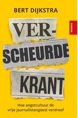 Verscheurde krant - Hoe angstcultuur de vrije journalist verdreef