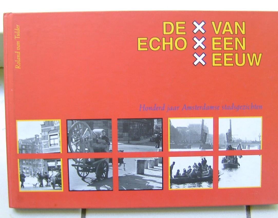 Tulder, R. van - De echo van de eeuw / druk 1