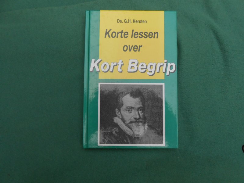 Kersten, G.H. - Korte lessen over kort begrip / druk 18