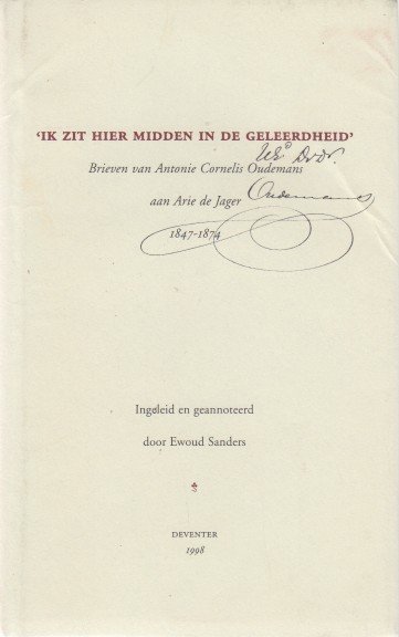 Oudemans, Antonie Cornelis - 'Ik zit hier midden in de geleerdheid'. Brieven aan Arie de Jager 1847-1874.