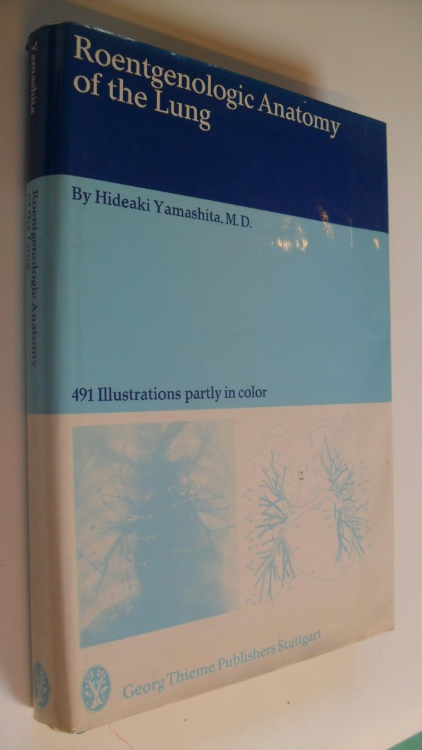 Yamashita Hideaki (M.D.) - Roentgenologic Anatomy of the Lung