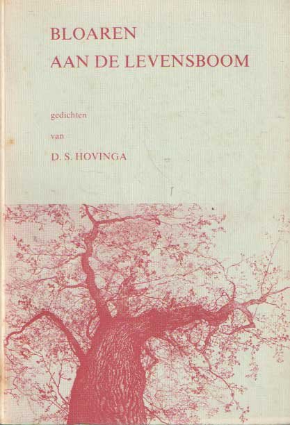 Hovinga, D.S. - Bloaren aan de levensboom. Gedichten.