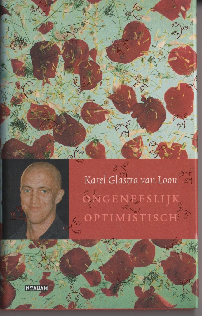 Glastra van Loon, Karel - Ongeneeslijk optimistisch