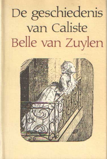Zuylen, Belle van - De geschiedenis van Caliste