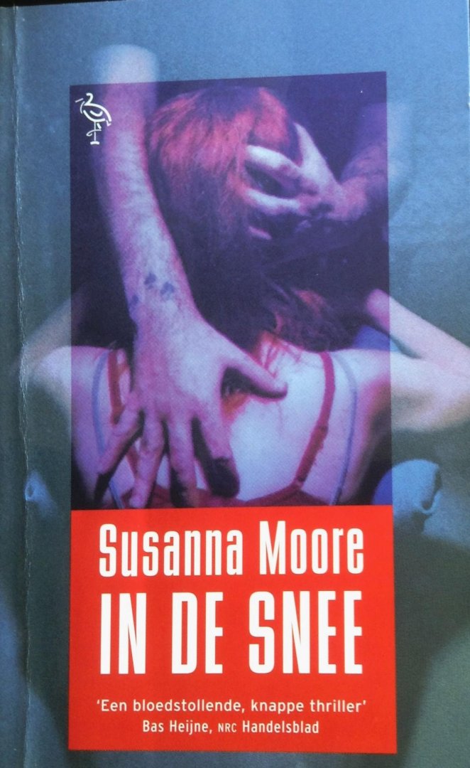 Moore, Susanna - In de snee  Erotische thriller