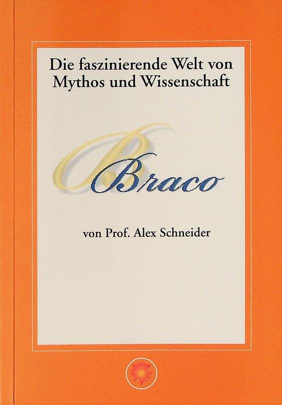 Schneider, Alex / Manuela Kihm - Die faszinierende Welt von Mythos und Wissenschaft. Braco
