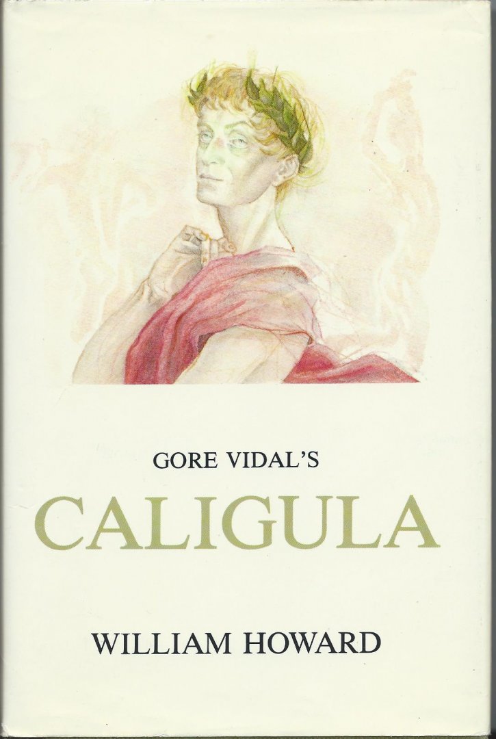 Howard, William - "Gore Vidal's CALIGULA"