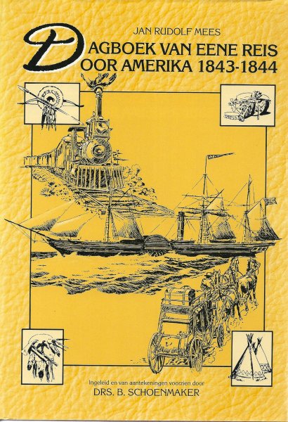 Mees, Jan Rudolf (inl B. Scoenmaker) - dagboek van eene reis door Amerika 1843 - 1844