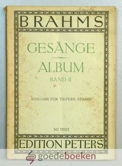 Brahms, Johannes - Gesänge Album, band 2 --- Lieder für eine Singstimme mit Klavierbegleitung. Band IIAusgabe für tiefere Stimme. Nr. 3202b