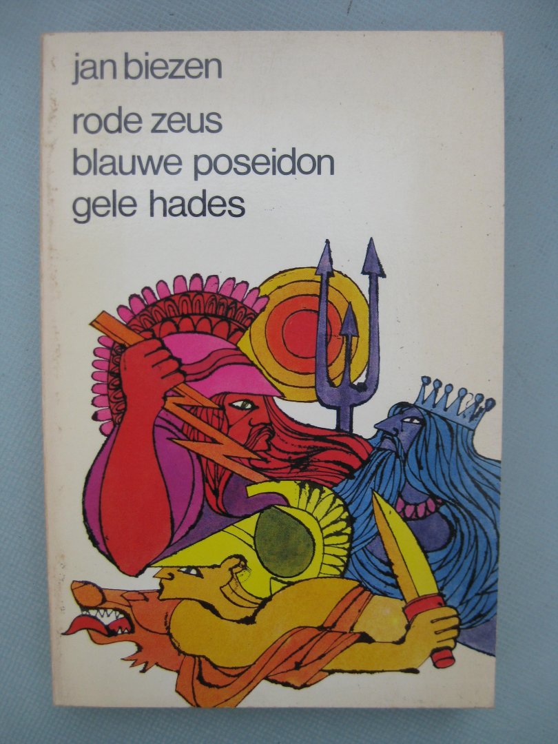 Biezen, Jan - Rode Zeus. Blauwe Poseidon. Gele Hades.