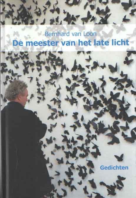 Loon, Bernhard van - De meester van het late licht