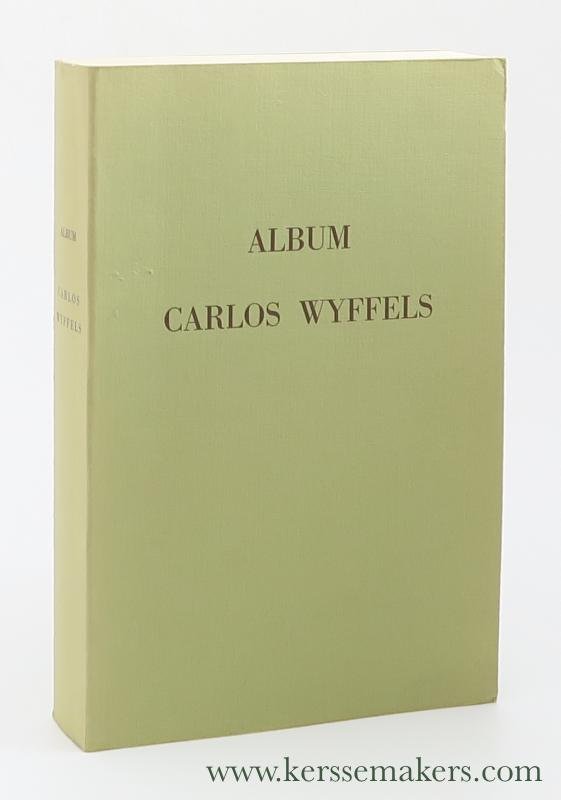 Wyffels, Carlos. - Album Carlos Wyffels aangeboden door zijn wetenschappelijke medewerkers - offert par ses collaborateurs scientifiques.