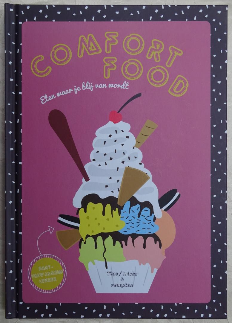 Div. auteurs - Comfort Food. Eten waar je blij van wordt. Tips/tricks & recepten [ isbn 8716963968333 ]