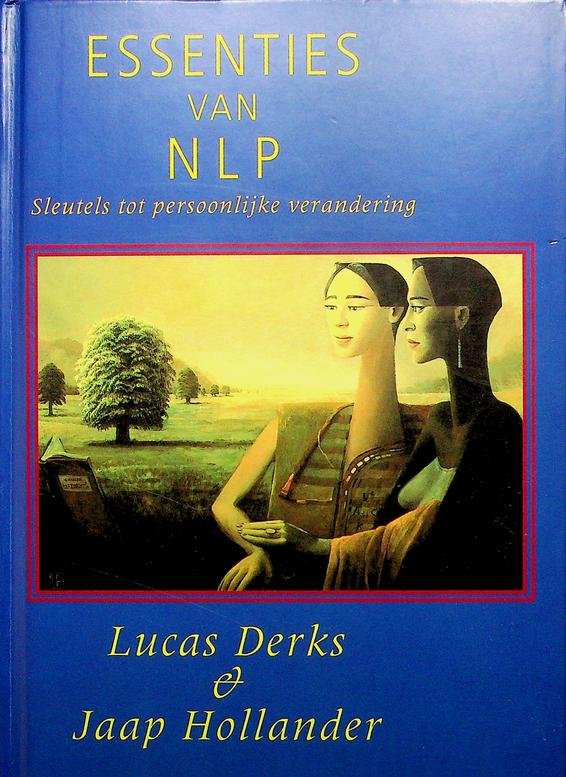 Derks, Lucas / Jaap Hollander - Essenties van NLP. Sleutels tot persoonlijke verandering