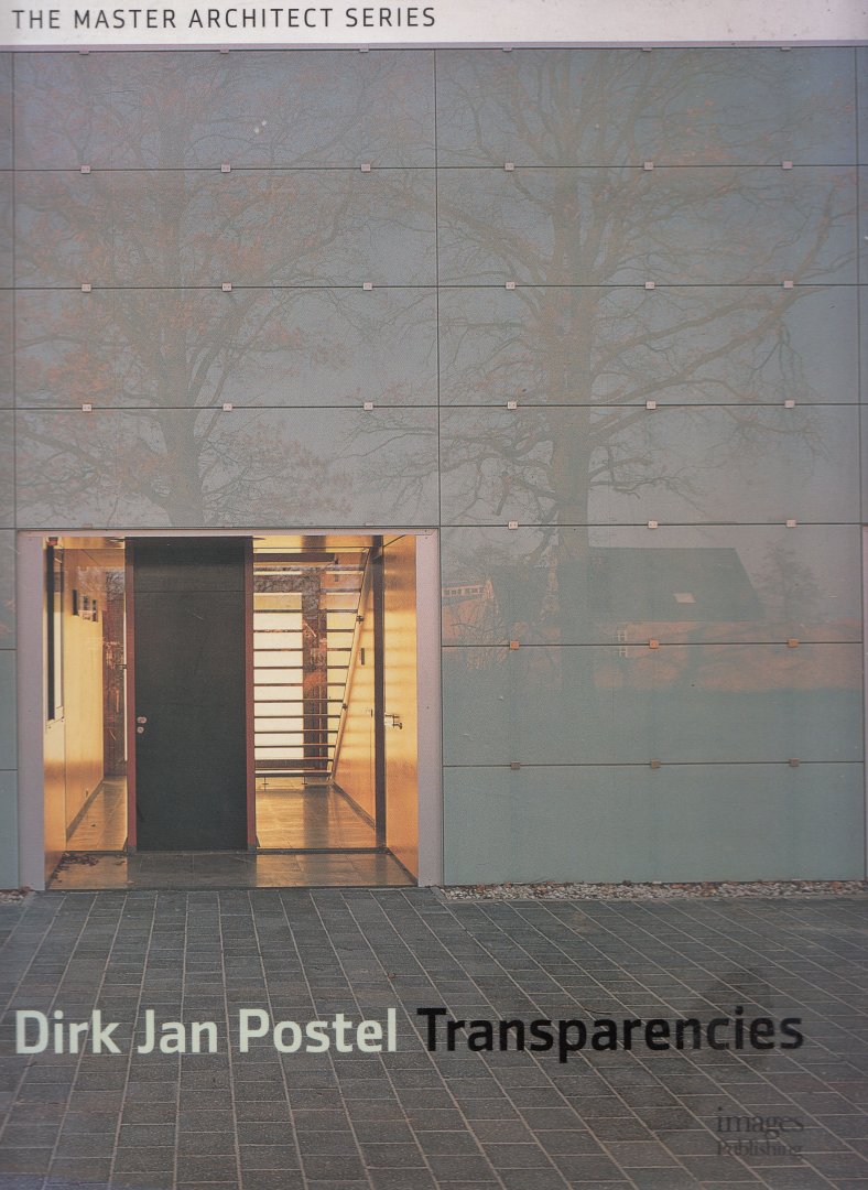 Postel, Dirk Jan;  Jodidio, Philip  ... et al. - Dirk Jan Postel : transparencies
