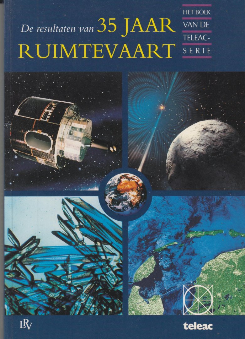 Schilling, Govert (eindred.) - De resultaten van 35 jaar ruimtevaart [het boek van de Teleac-serie]