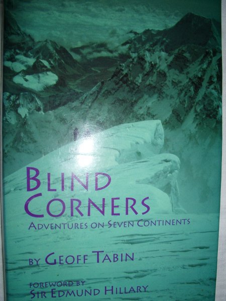 Tabin, Geoff - Blind Corners. Adventures on seven Continents