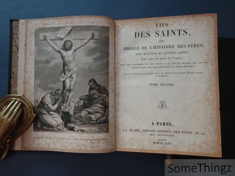 Alban Butler, Jean-François Godescard et Jean-Baptiste Bourdier-Delpuits. - Vies des Saints, ou Abrégé de l'histoire des Pères, des Martyrs et autres Saints, pour tous les Jours de l'Année. Tome premier et Tome second.