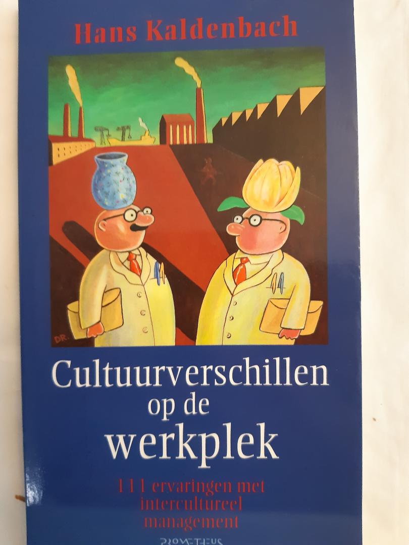 Kaldenbach, Hans; Rinnooy Kan, A.H.G. (voorwoord); Striskovic, Dragan (illustraties) - Cultuurverschillen op de werkplek. 111 ervaringen met intercultureel management.