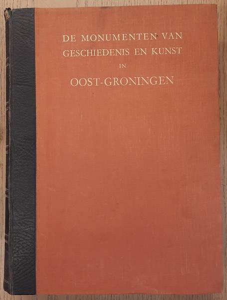 KUILE, E.H. TER. - De Nederlandsche monumenten van geschiedenis en kunst - deel VI De Provincie Groningen Eerste stuk: Oost-Groningen. Geillustreerde beschrijving uitgegeven vanwege de rijkscommissie voor de monumentenzorg