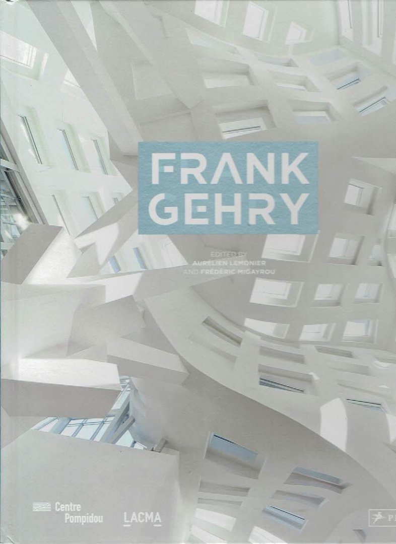 GEHRY - Aurélien LEMONIER & Frédéric MIGAYROU [Ed.] - Frank Gehry.