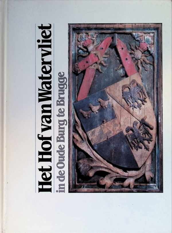 Stefan Vandenberghe e.a. - Het Hof van Watervliet in de Oude Burg te Brugge