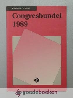 Campen, dr. W. de Greef en dr. F. van der Pol, drs. M. van - Congresbundel 1989 --- Serie Reformatie-Studies