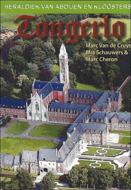 VAN DE CRUYS, Marc (ed; ); Schauwers & Cheron. - heraldiek van abdijen en kloosters TONGERLO de onze lieve vrouw abdij Tongerlo