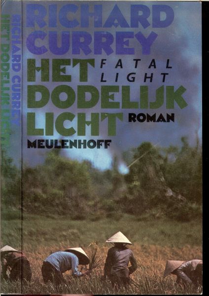 Currey, Richard .. Vertaald door Piet Verhagen .. Foto omslag B. Barney - Het Dodelijk Licht. Fatal Light.