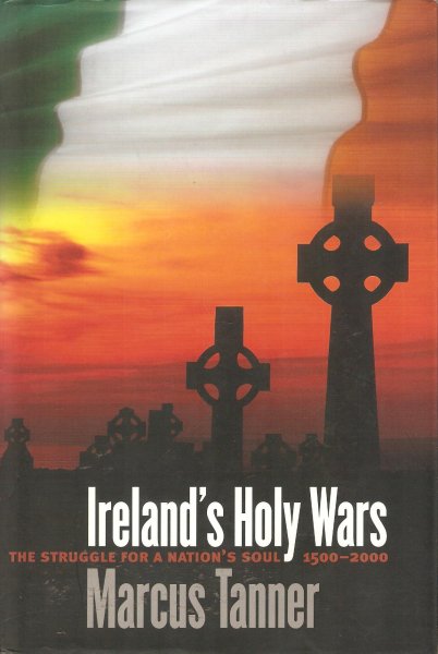 Tanner,Marcus - Ireland's Holy Wars