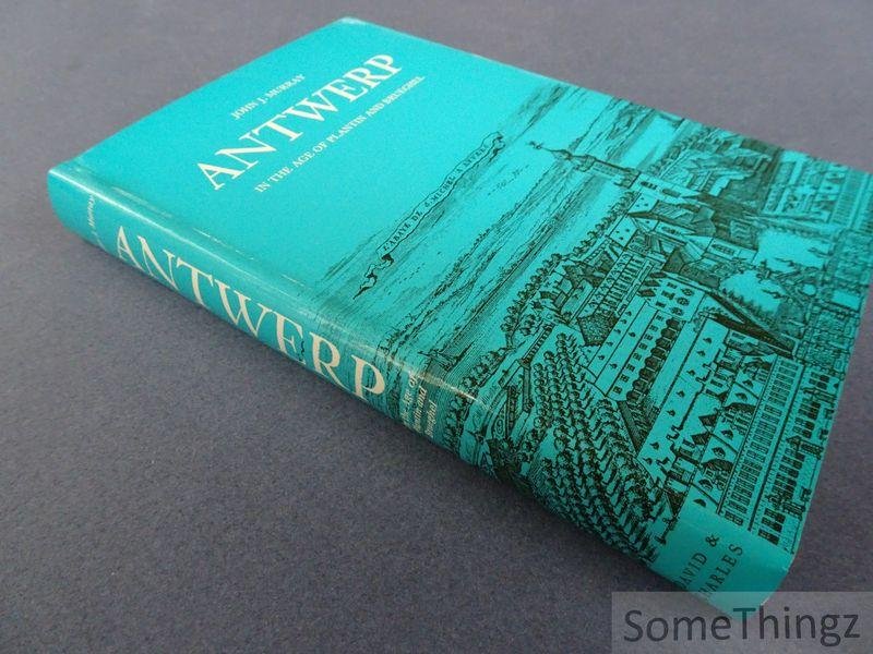 Murray, John J. - Antwerp in the age of Plantin and Brueghel.